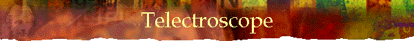 Telectroscope