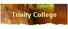 Trinity College