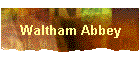 Waltham Abbey