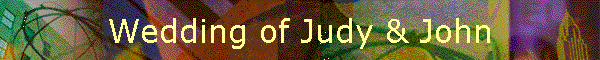 Wedding of Judy & John