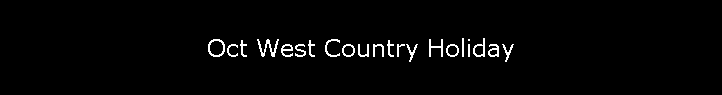 Oct West Country Holiday