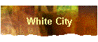 White City