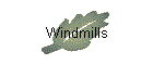 Windmills